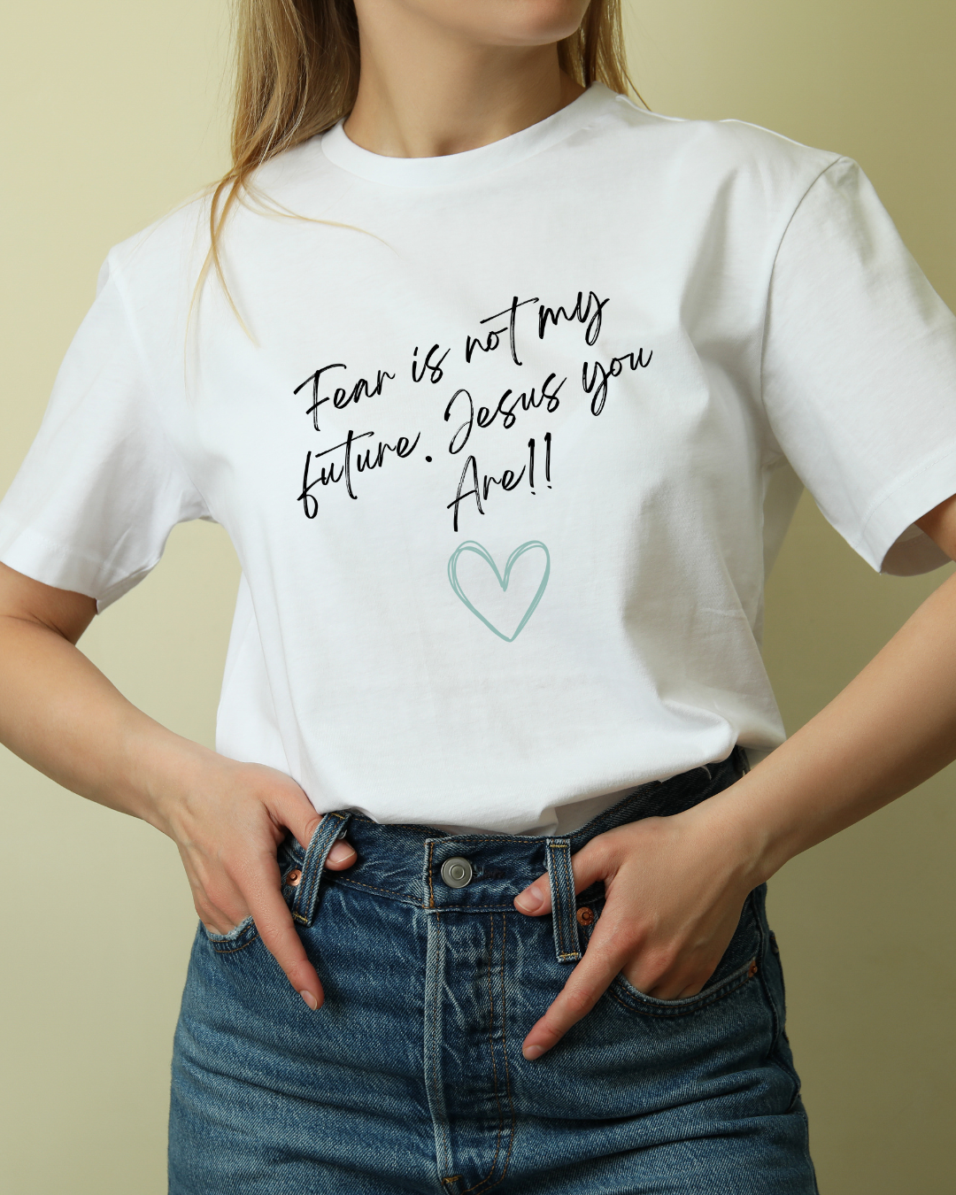 Fear Is Not My Story- Jesus You Are Tee