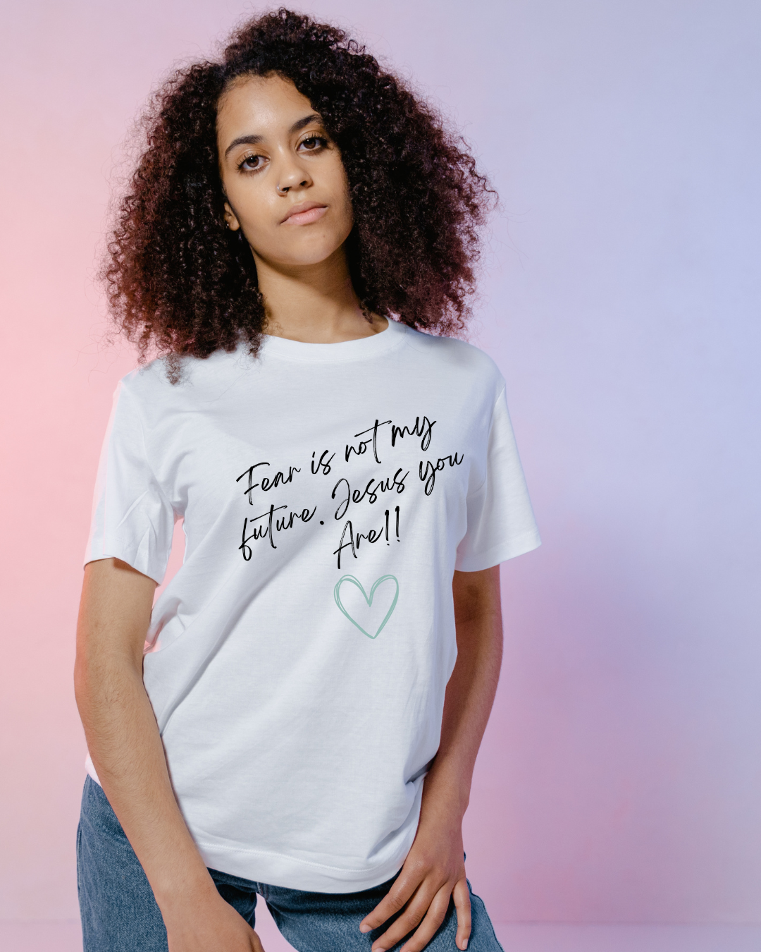 Fear Is Not My Story- Jesus You Are Tee